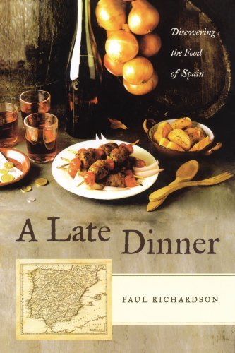 Cover for Paul Richardson · A Late Dinner: Discovering the Food of Spain (Taschenbuch) (2009)