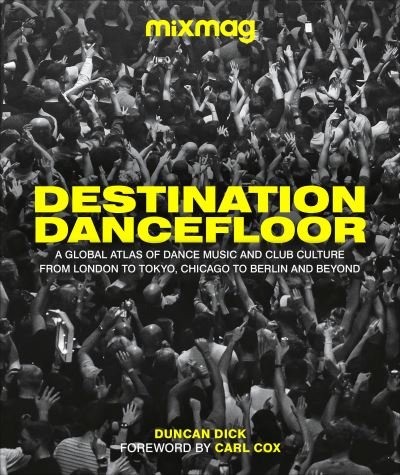 Cover for Mixmag · Destination Dancefloor (Inbunden Bok) (2022)