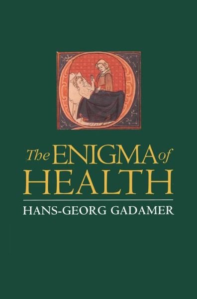 Cover for Gadamer, Hans-Georg (University of Heidelberg) · The Enigma of Health: The Art of Healing in a Scientific Age (Taschenbuch) (1996)