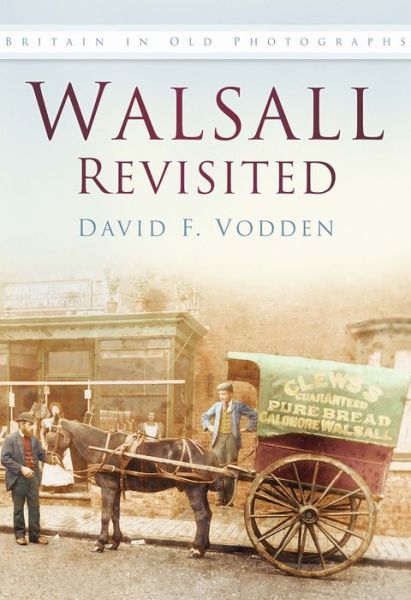 Cover for David F Vodden · Walsall Revisited: Britain In Old Photographs (Paperback Book) (1997)