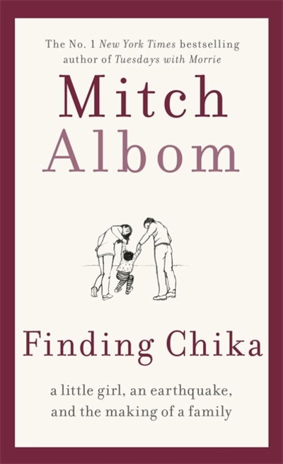 Finding Chika: A heart-breaking and hopeful story about family, adversity and unconditional love - Mitch Albom - Kirjat - Little, Brown Book Group - 9780751571943 - tiistai 10. marraskuuta 2020