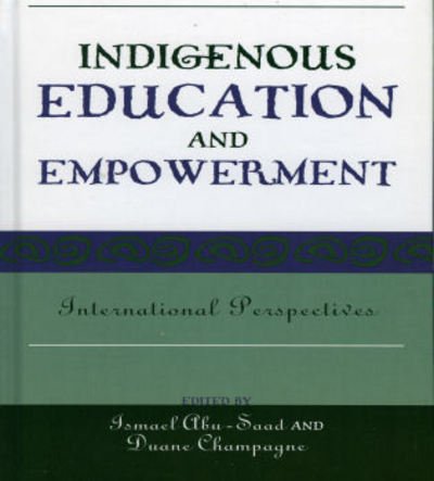 Cover for Ismael Abu-saad · Indigenous Education and Empowerment: International Perspectives - Contemporary Native American Communities (Hardcover bog) (2006)