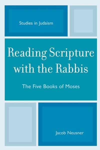 Cover for Jacob Neusner · Reading Scripture with the Rabbis: The Five Books of Moses - Studies in Judaism (Paperback Book) (2006)