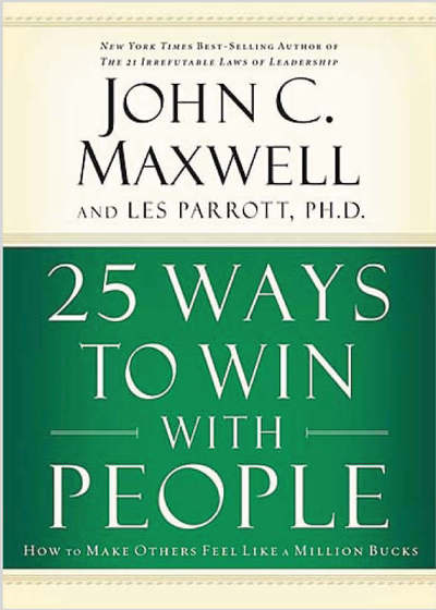 Cover for John C. Maxwell · 25 Ways to Win with People: How to Make Others Feel Like a Million Bucks (Hardcover Book) (2005)