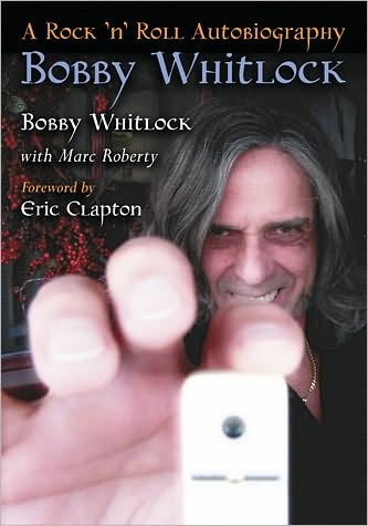Cover for Bobby Whitlock · Bobby Whitlock: A Rock 'n' Roll Autobiography (Paperback Book) (2010)