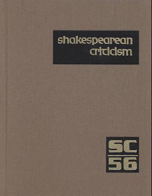 Cover for Michelle Lee · Volume 56 Shakespeare Criticism: Excerpts from the Criticism of William Shakespeare's Plays and Poetry, from the First Published Appraisals to Current Evaluations (Shakespearean Criticism (Gale Res)) (Hardcover Book) (2000)