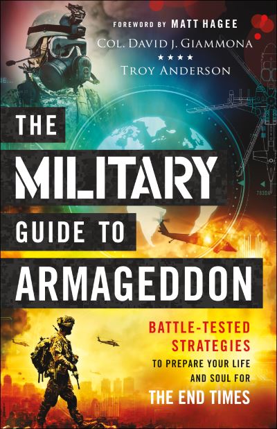 Cover for Col. David J. Giammona · The Military Guide to Armageddon – Battle–Tested Strategies to Prepare Your Life and Soul for the End Times (Pocketbok) (2021)