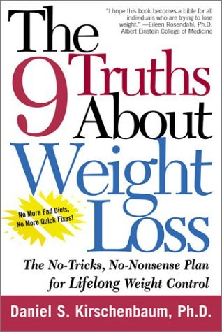 Cover for Daniel S. Kirschenbaum · The 9 Truths About Weight Loss: the No-tricks, No-nonsense Plan for Lifelong Weight Control (Pocketbok) [1st edition] (2001)