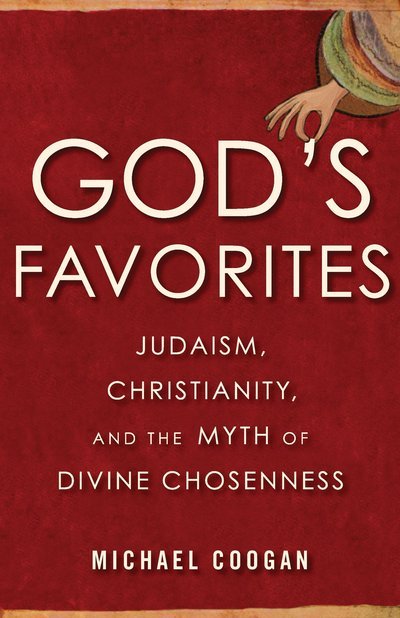 Cover for Michael Coogan · God's Favorite: Judaism, Christianity, and the Myth of Divine Chosenness (Inbunden Bok) [Annotated edition] (2019)