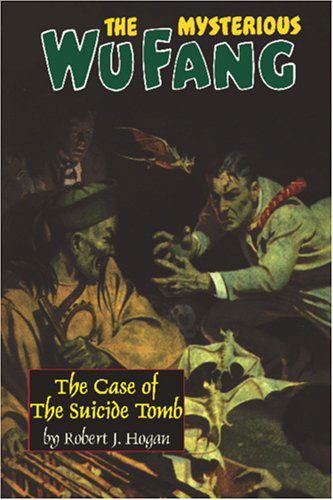 Cover for Robert J. Hogan · The Mysterious Wu Fang:: the Case of the Suicide Tomb (Paperback Book) (2004)