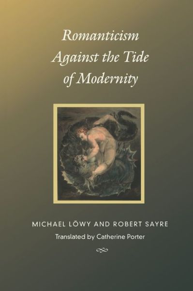 Cover for Michael Lowy · Romanticism Against the Tide of Modernity - Post-Contemporary Interventions (Paperback Book) (2002)