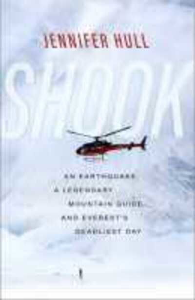 Cover for Jennifer Hull · Shook: An Earthquake, a Legendary Mountain Guide, and Everest's Deadliest Day (Paperback Book) (2020)