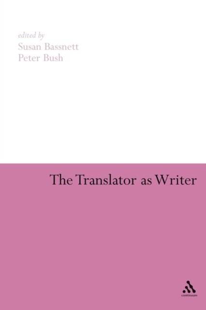 The Translator as Writer - Susan Bassnett - Libros - Bloomsbury Publishing PLC - 9780826499943 - 15 de noviembre de 2007