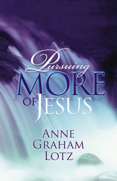 Cover for Anne Graham Lotz · Pursuing More of Jesus (Paperback Book) (2009)