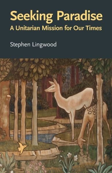 Cover for Stephen Lingwood · Seeking Paradise: A Unitarian Mission for Our Times (Paperback Book) (2020)