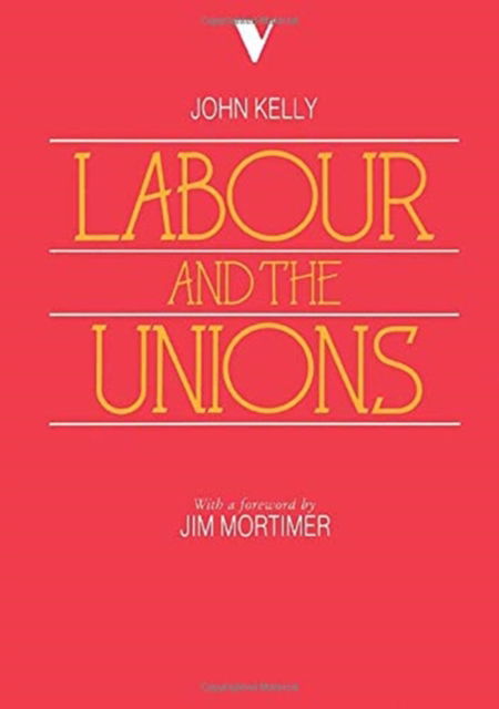 Cover for John Kelly · Labour and the Unions (Paperback Book) (1987)