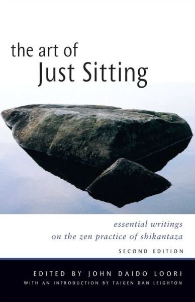 Cover for John Daido Loori · Art of Just Sitting: Essential Writings on the Zen Practice of Shikantaza (Paperback Book) [2nd edition] (2002)