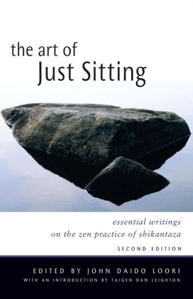 Cover for John Daido Loori · Art of Just Sitting: Essential Writings on the Zen Practice of Shikantaza (Taschenbuch) [2nd edition] (2002)