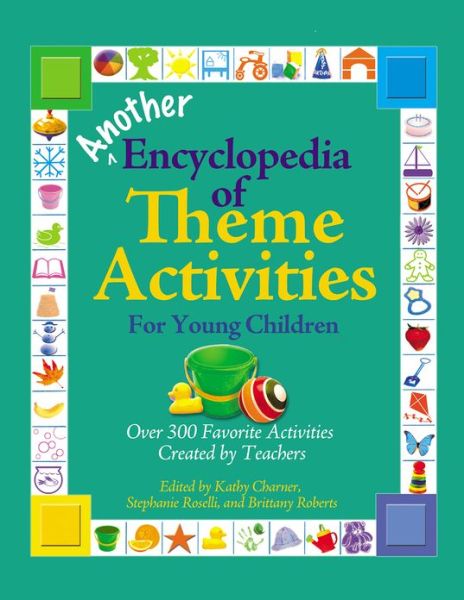 Another Encyclopedia of Theme Activities for Young Children - Kathy Charner - Books - Gryphon House,U.S. - 9780876593943 - October 1, 2012