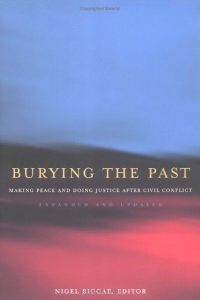 Cover for Nigel Biggar · Burying the Past: Making Peace and Doing Justice After Civil Conflict, Expanded and Updated Edition (Paperback Bog) [Expanded and Updated edition] (2003)