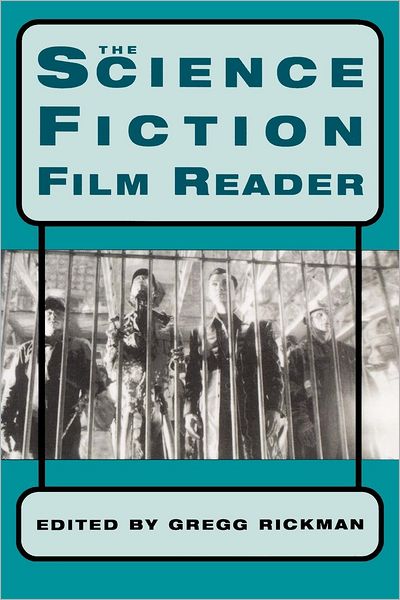 The Science Fiction Film Reader - Gregg Rickman - Livres - Hal Leonard Corporation - 9780879109943 - 1 juillet 2004