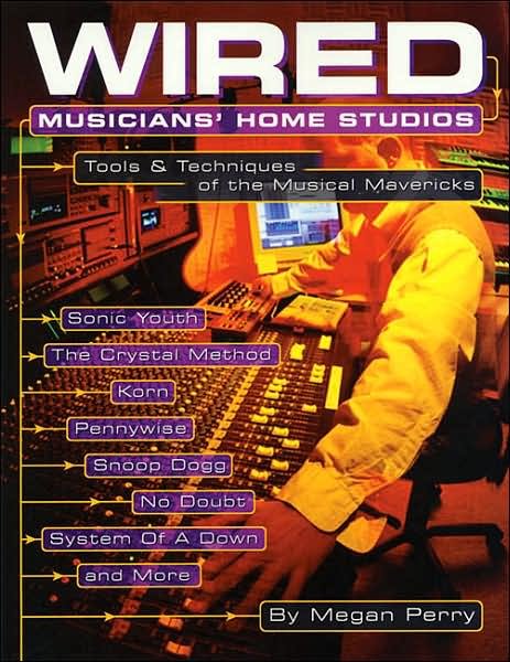 Wired: Musicians' Home Studios - Megan Perry - Bøger - Backbeat Books - 9780879307943 - 1. november 2004