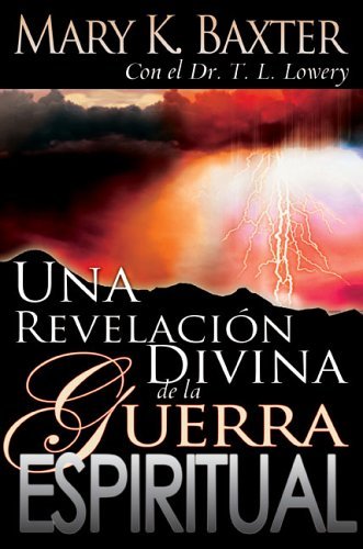 Cover for Mary Baxter · Una Revelacion Divina De La Guerra Espiritual (Pocketbok) [Divine Revelation Of Spiritual Warfare Spanish, Spanish edition] (2006)