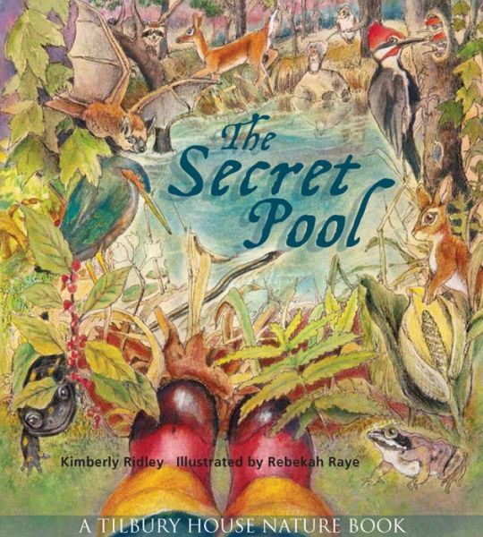 The Secret Pool - Tilbury House Nature Book - Kimberly Ridley - Books - Tilbury House,U.S. - 9780884484943 - July 1, 2019