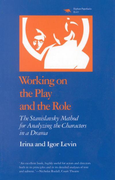 Cover for Irina Levin · Working on the Play and the Role: The Stanislavsky Method for Analyzing the Characters in a Drama (Hardcover Book) (1992)