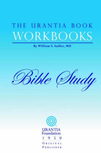 Cover for William S. Sadler · The Urantia Book Workbooks: Volume 6 - Bible Study (Paperback Book) (2003)