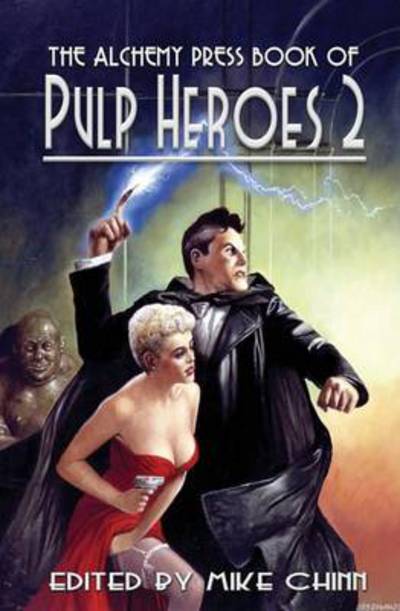 Cover for Mike Chinn · The Alchemy Press Book of Pulp Heroes 2 (Paperback Book) (2013)