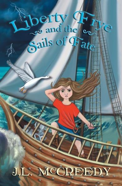 Cover for J L McCreedy · Liberty Frye and the Sails of Fate (Paperback Book) (2016)