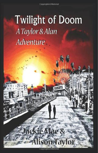 Cover for Alison Taylor · Twilight of Doom, a Taylor and Alan Adventure (Volume 1) (Paperback Book) (2014)