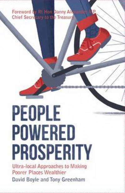 Cover for David Boyle · People Powered Prosperity: Ultra Local Approaches to Making Poorer Places Wealthier (Paperback Book) (2015)