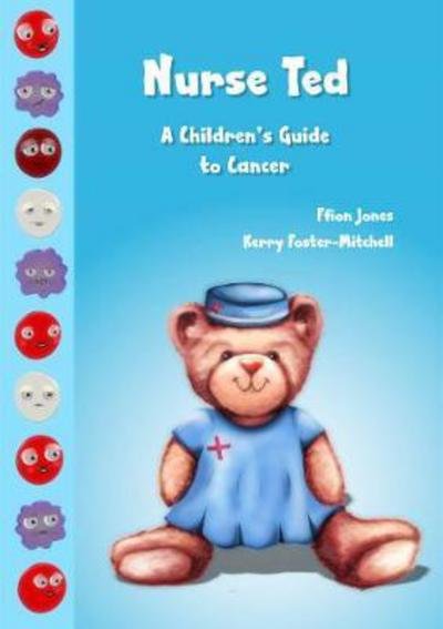 Cover for Ffion Jones · Nurse Ted: A Children's Guide to Cancer (Pocketbok) (2016)