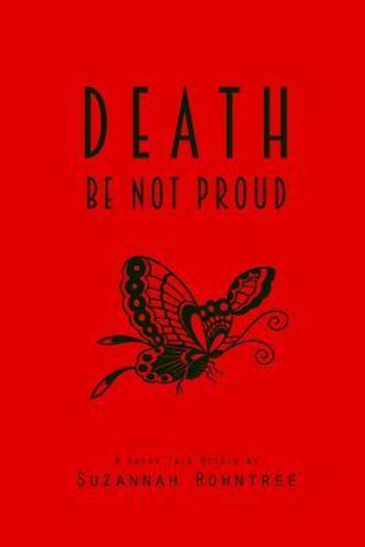 Cover for Suzannah Rowntree · Death Be Not Proud A Fairy Tale Retold (Paperback Book) (2017)