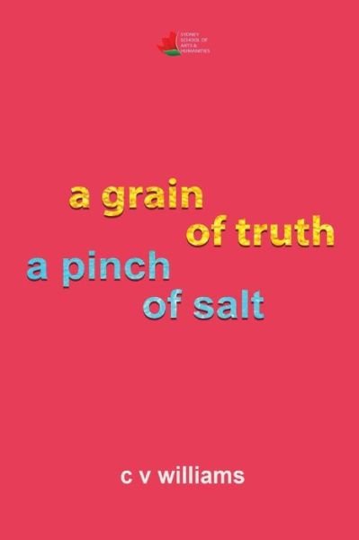 Cover for C V Williams · A Grain of Truth a Pinch of Salt (Paperback Bog) (2016)