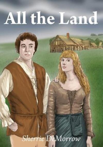 Cover for Sherrie Demorrow · All the Land (Pocketbok) (2018)