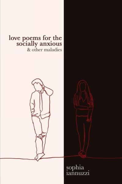 Cover for Sophia Iannuzzi · Love Poems for the Socially Anxious &amp; Other Maladies (Paperback Book) (2017)