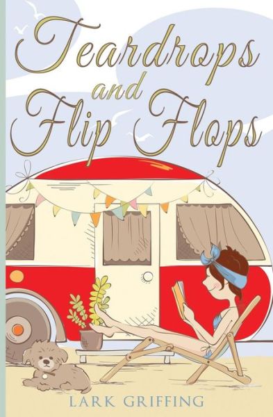 Cover for Lark Griffing · Teardrops and Flip Flops (Paperback Bog) (2018)