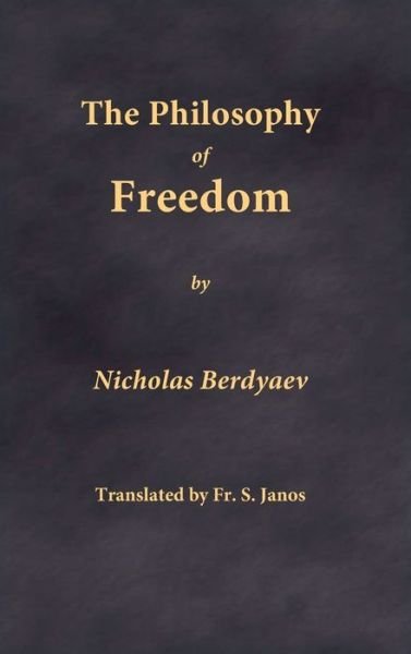 Cover for Nicholas Berdyaev · The Philosophy of Freedom (Inbunden Bok) (2020)