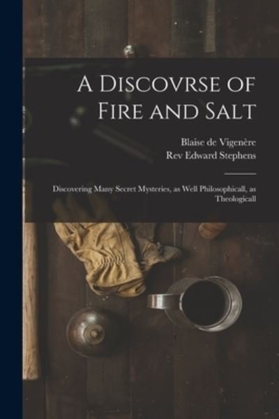 Cover for Blaise de 1523-1596 Vigenere · A Discovrse of Fire and Salt (Pocketbok) (2021)