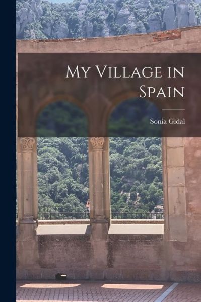 Cover for Sonia Gidal · My Village in Spain (Paperback Book) (2021)