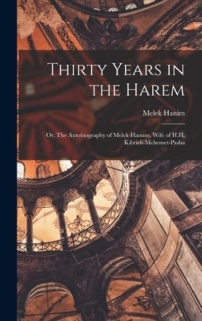 Cover for Melek Hanim · Thirty Years in the Harem (Book) (2022)