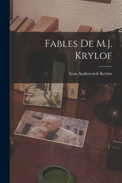 Cover for Ivan Andreevich Krylov · Fables de M. J. Krylof (Book) (2022)