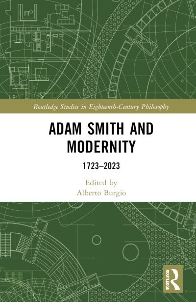 Adam Smith and Modernity: 1723–2023 - Routledge Studies in Eighteenth-Century Philosophy -  - Książki - Taylor & Francis Ltd - 9781032293943 - 20 marca 2023