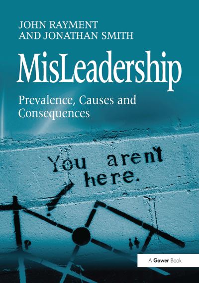 MisLeadership: Prevalence, Causes and Consequences - John Rayment - Books - Taylor & Francis Ltd - 9781032925943 - October 14, 2024