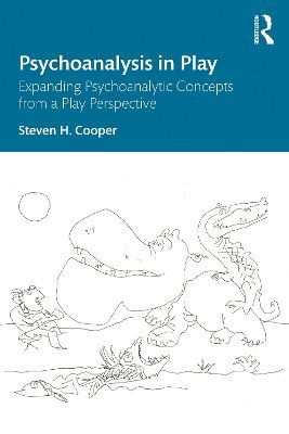 Cover for Steven H. Cooper · Psychoanalysis in Play: Expanding Psychoanalytic Concepts from a Play Perspective (Paperback Book) (2025)