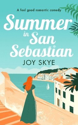 Summer in San Sebastian: Escape with the feel-good romance for this summer - Sublime Retreats Romances - Joy Skye - Books - Vinci Books - 9781036703943 - June 5, 2025