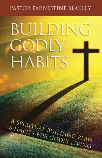 Cover for Earnestine Blakley · Building Godly Habits (Taschenbuch) (2020)